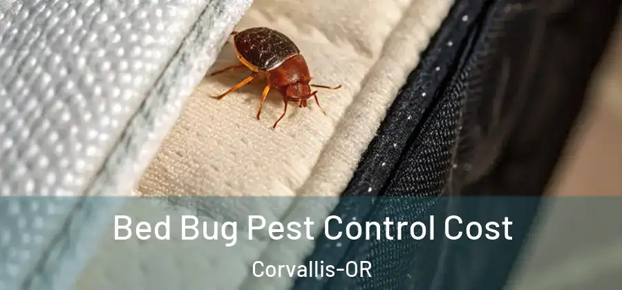  Bed Bug Pest Control Cost Corvallis-OR