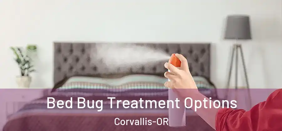  Bed Bug Treatment Options Corvallis-OR