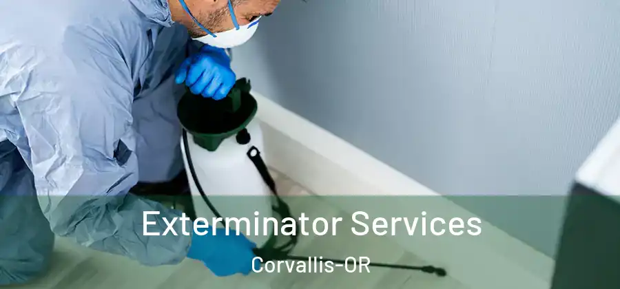 Exterminator Services Corvallis-OR