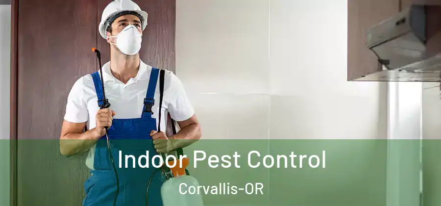 Indoor Pest Control Corvallis-OR