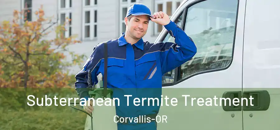  Subterranean Termite Treatment Corvallis-OR