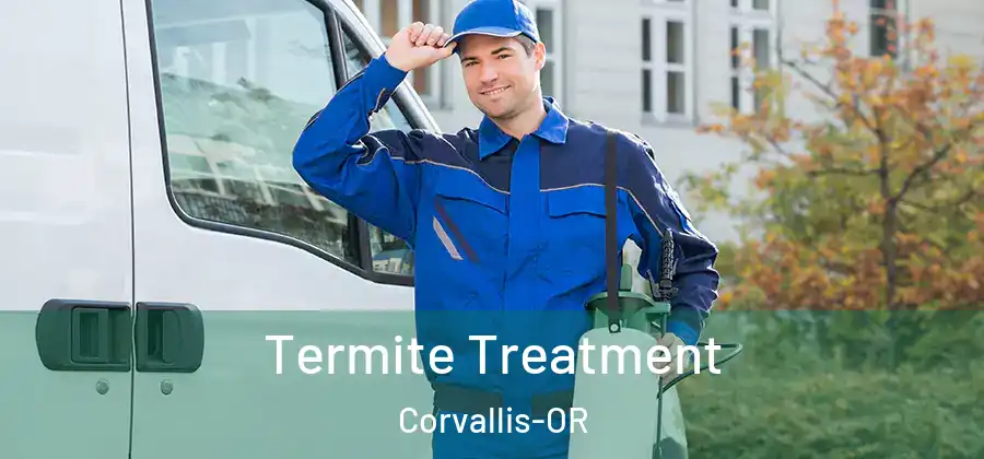  Termite Treatment Corvallis-OR